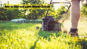 How to Improve Lawn Mower Suction